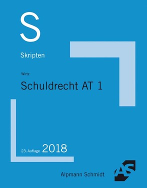 Skript Schuldrecht AT 1 von Wirtz,  Tobias