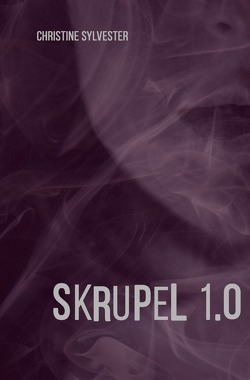 Skrupel 1.0 von Sylvester,  Christine