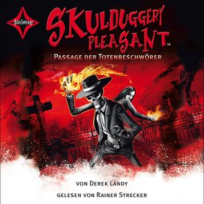 Skulduggery Pleasant – Folge 6 – Passage der Totenbeschwörer von Höfker,  Ursula, Landy,  Derek