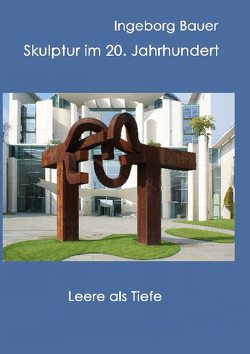 Skulptur im 20. Jahrhundert von Bauer,  Ingeborg