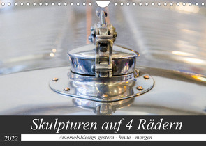 Skulpturen auf 4 Rädern – Automobildesign gestern – heute – morgen (Wandkalender 2022 DIN A4 quer) von Schürholz,  Peter