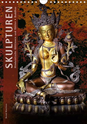 SKULPTUREN Hinduistische Göttinnen und Götter • Buddhas (Wandkalender 2021 DIN A4 hoch) von Maertens,  Bernd