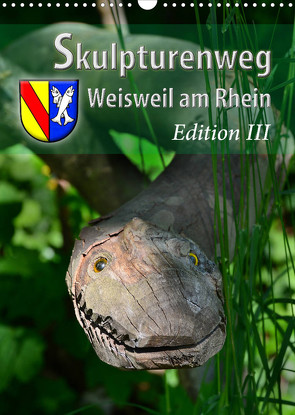 Skulpturenweg Weisweil am Rhein – Edition III (Wandkalender 2022 DIN A3 hoch) von Laue,  Ingo