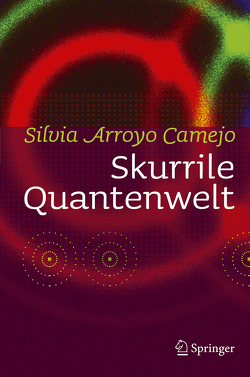 Skurrile Quantenwelt von Arroyo Camejo,  Silvia