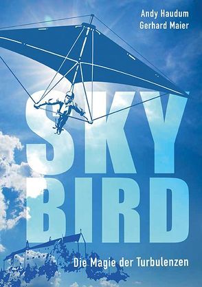 Skybird von Haudum,  Andy, Maier,  Gerhard