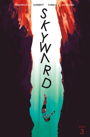 Skyward – Band 3: Die Welt reparieren von Elstermann,  Lukas, Garbett,  Lee, Henderson,  Joe, Rohleder,  Jano