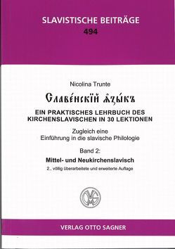 Slavenskij jazyk. Band 2: Mittel- und Neukirchenslavisch. 2., völlig überarbeitete und erweiterte Auflage von Trunte,  Nicolina