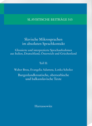 Slavische Mikrosprachen im absoluten Sprachkontakt von Adamou,  Evangelia, Breu,  Walter, Scholze,  Lenka