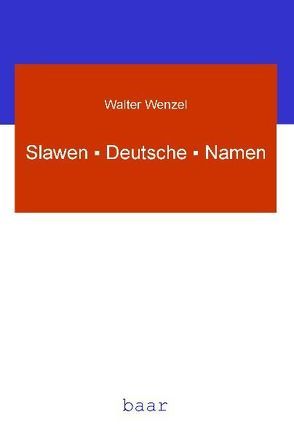 Slawen · Deutsche · Namen von Wenzel,  Walter