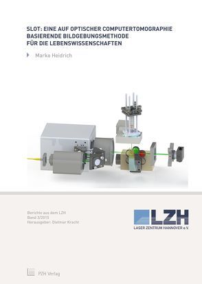 SLOT: Eine auf optischer Computertomographie basierende Bildgebungsmethode für die Lebenswissenschaften von Heidrich,  Marko, Kracht,  Dietmar