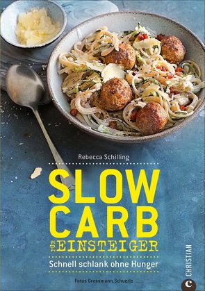 Slow Carb für Einsteiger von Grossmann.Schuerle, Rebecca Schilling