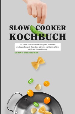 Slow Cooker Kochbuch 2021# von Eisenhower,  Ulrike