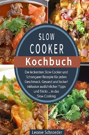 Slow Cooker Kochbuch von Schröder,  Leonie