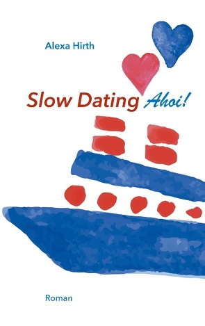 Slow Dating Ahoi! von Hirth,  Alexa