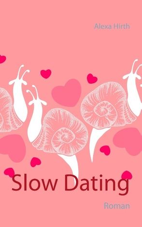 Slow Dating von Hirth,  Alexa