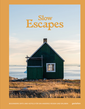 Slow Escapes von Flanagan,  Rosie, Klanten,  Robert, Le Fort,  Clara