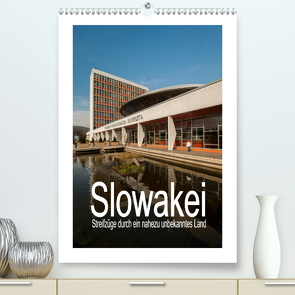 Slowakei – Streifzüge durch ein nahezu unbekanntes Land (Premium, hochwertiger DIN A2 Wandkalender 2021, Kunstdruck in Hochglanz) von Hallweger,  Christian