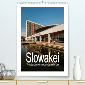 Slowakei – Streifzüge durch ein nahezu unbekanntes Land (Premium, hochwertiger DIN A2 Wandkalender 2023, Kunstdruck in Hochglanz) von Hallweger,  Christian