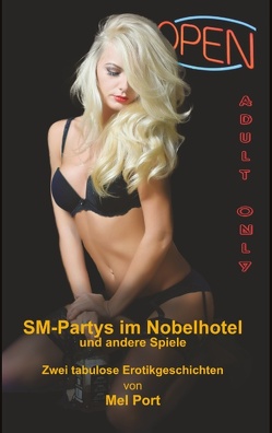 SM-Partys im Nobelhotel von Letterotik - Bücher für Erwachsene, Port,  Mel