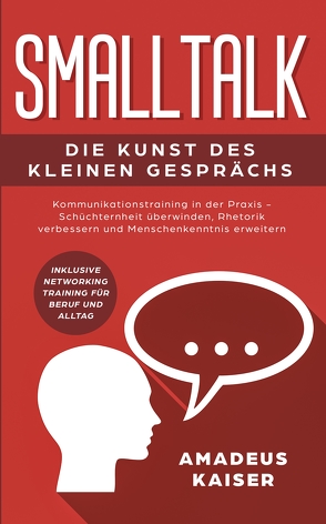 Smalltalk – Die Kunst des kleinen Gesprächs von Kaiser,  Amadeus