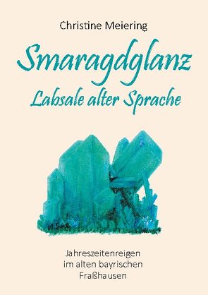 Smaragdglanz Labsale alter Sprache von Meiering,  Christine