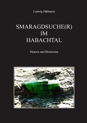 Smaragdsuche(r) im Habachtal von Düllmann,  Ludwig