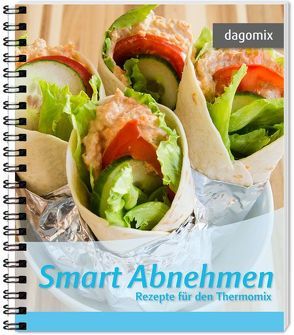 Smart Abnehmen Rezepte für den Thermomix von Dargewitz,  Andrea, Dargewitz,  Gabriele