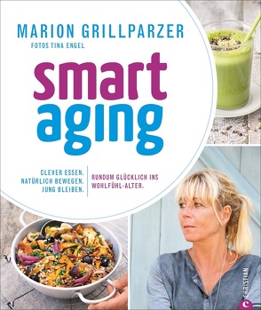 Smart Aging von Engel,  Tina, Grillparzer,  Marion