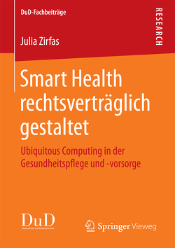 Smart Health rechtsverträglich gestaltet von Zirfas,  Julia