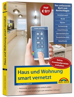 Smart Home – Netzwerk Haus und Wohnung smart vernetzen von Immler,  Christian