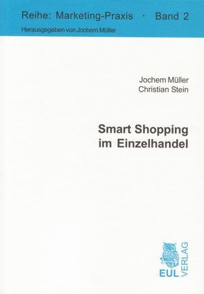 Smart Shopping im Einzelhandel von Müller,  Jochem, Stein,  Christian