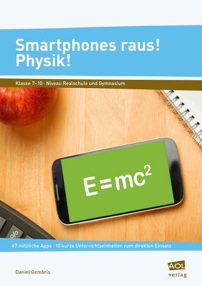 Smartphones raus! Physik! von Gembris,  Daniel