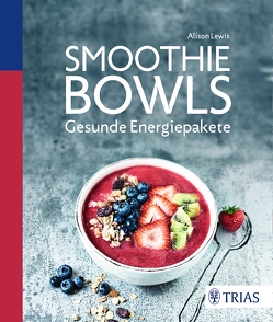 Smoothie Bowls von Lewis,  Alison