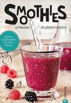 Koch dich glücklich: Smoothies von Verlag,  Christian