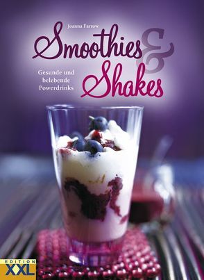 Smoothies und Shakes von Farrow,  Joanna