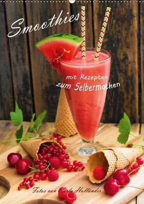 Smoothies zum Selbermachen (Wandkalender 2018 DIN A2 hoch) von Holländer (hollyfotoflash),  Karla