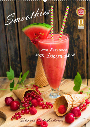 Smoothies zum Selbermachen (Wandkalender 2022 DIN A2 hoch) von Holländer (hollyfotoflash),  Karla