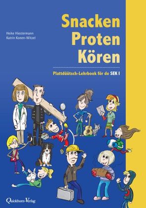 Snacken, Proten, Kören von Hiestermann,  Heike, Konen-Witzel,  Katrin, Niederdeutsch,  Länderzentrum für