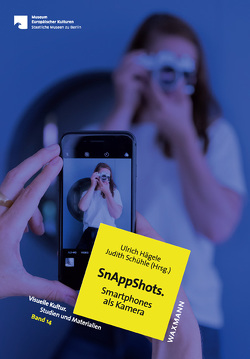 SnAppShots. Smartphones als Kamera von Ait Si Abbou Lyadini,  Kenza, Bokop,  Sophia, Demir,  Ezgi, Hägele,  Ulrich, Happes,  Julian, Heldermann,  Florenz, Hilsemer,  Lea, Hofmann,  Tatjana, Jäger,  Margret, Jerrentrup,  Maja Tabea, Moskatova,  Olga, Muckel,  Kristopher, Neubert,  Charlotte, Runge,  Evelyn, Schmid,  Tabea, Schühle,  Judith, Ullrich,  Sarah, Vogel,  Hanna, Wittchen,  Tobias, Zimmermann,  Julian