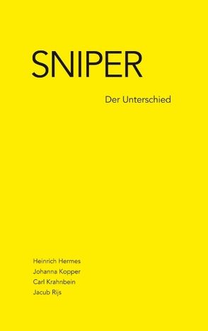 Sniper von Hermes,  Heinrich, Kopper,  Johanna, Krahnbein,  Carl, Rijs,  Jacub