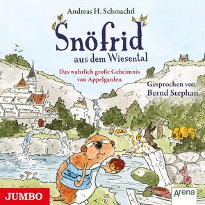 Snöfrid aus dem Wiesental. Das wahrlich große Geheimnis von Appelgarden von Schmachtl,  Andreas H., Stephan,  Bernd