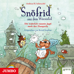 Snöfrid aus dem Wiesental. Die wahrlich rasante Jagd nach der Flussperle von Schmachtl,  Andreas H., Stephan,  Bernd