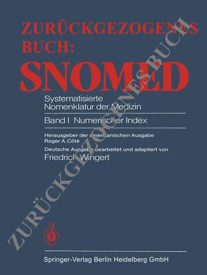 SNOMED Systematisierte Nomenklatur der Medizin von Cote,  R.A., Wingert,  Friedrich