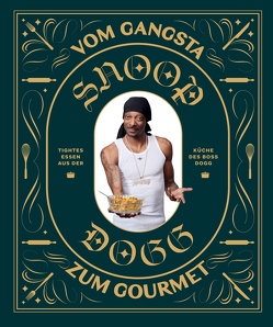 Snoop Dogg: Vom Gangsta zum Gourmet von Dinter,  Stefan, Snoop Dogg