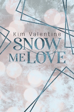 Snow me Love von Valentine,  Kim