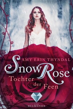 SnowRose. Tochter der Feen (Königselfen-Reihe 3) von Thyndal,  Amy Erin