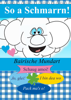 So a Schmarrn! Bairische Mundart (Tischkalender 2022 DIN A5 hoch) von Stanzer,  Elisabeth