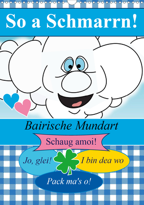 So a Schmarrn! Bairische Mundart (Wandkalender 2021 DIN A3 hoch) von Stanzer,  Elisabeth