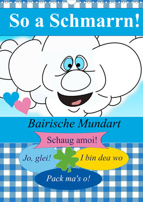 So a Schmarrn! Bairische Mundart (Wandkalender 2022 DIN A3 hoch) von Stanzer,  Elisabeth