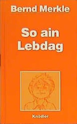 So ain Lebdag von Merkle,  Bernd, Merkle,  Helga